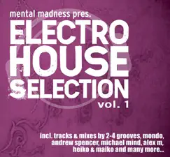 Mental Madness Pres. Electro House Selection, Vol. 1 by Various Artists album reviews, ratings, credits