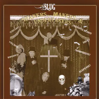 'Shakers, 'Makers & Undertakers - Slug