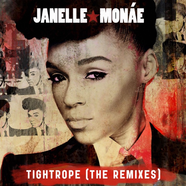 Tightrope (Remixes) - Janelle Monáe