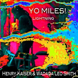 YO MILES! Lightning by Henry Kaiser & Wadada Leo Smith album reviews, ratings, credits