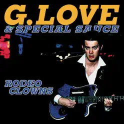 Rodeo Clowns - EP - G. Love and Special Sauce