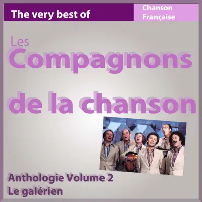 The Very Best of les compagnons de la chanson : Le galérien (Anthologie, vol. 2) - Les Compagnons de la Chanson