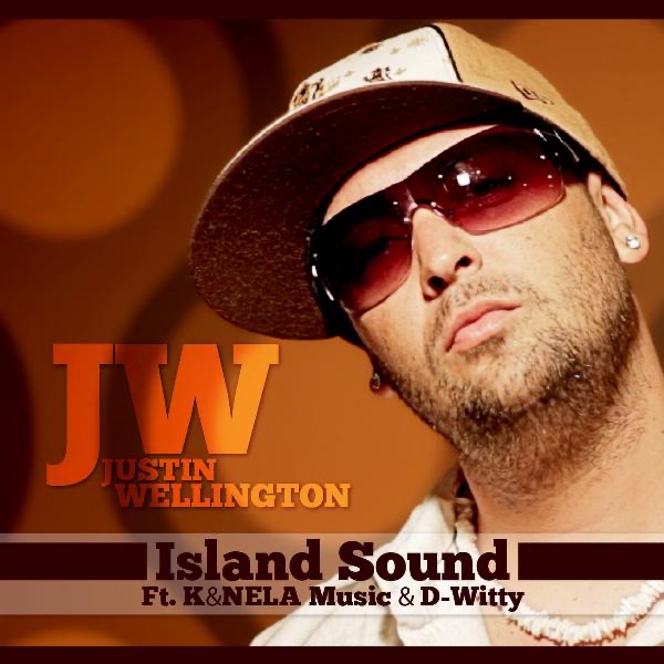 Island Sound (feat. K & Nela Music & D-Witty) - Single - Justin Wellington