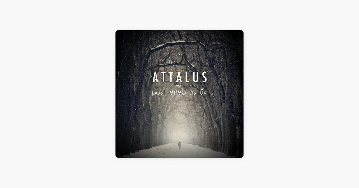 attalus post tenebras lux