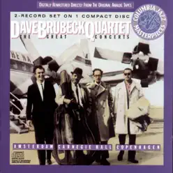 The Great Concerts...Amsterdam, Copenhagen, Carnegie Hall - The Dave Brubeck Quartet The Great Concerts...Amsterdam, Copenhagen, Carnegie Hall - The Dave Brubeck Quartet