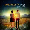 When I'm With You (Bonus Track Version) album lyrics, reviews, download