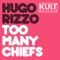 Too Many Chiefs (Original Mix) - Hugo Rizzo lyrics