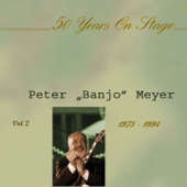 Meyer, Peter Banjo, 50 Years On Stage (Vol.2) - Peter "Banjo" Meyer