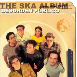 The Ska Album - Desorden Público