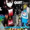 Stream & download Quit Sleep