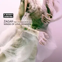 Wings of Love Remixes (feat. Underground Divas) - Zagar Wings of Love Remixes (feat. Underground Divas) - Zagar
