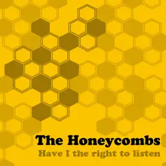 Have I the Right to Listen (Re-Recorded Version) by The Honeycombs album reviews, ratings, credits