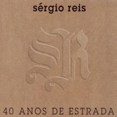 Sérgio Reis: 40 Anos de Estrada artwork