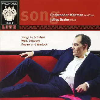 Songs By Schubert, Wolf, Debussy, Duparc & Warlock by Christopher Maltman & Julius Drake album reviews, ratings, credits