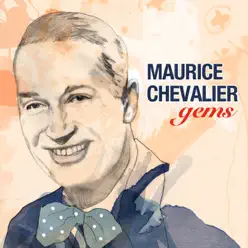 Maurice Chevalier - Gems - Maurice Chevalier