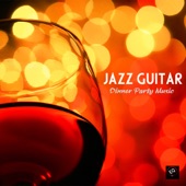 Jazz Guitar Dinner Party Music, Jazz Instrumental Relaxing Background Music, Best Instrumental Background Music Dinner Party Music artwork