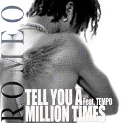 Tell You a Million Times (feat. Tempo) Song Lyrics