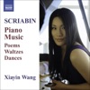 Scriabin: Piano Music - Poems, Waltzes & Dances