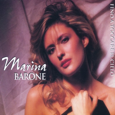Fino a Toccare Il Cielo - Marina Barone
