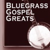 Bluegrass Gospel Greats