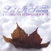 Let It Snow Too!! a Celebration of Canadian Winter