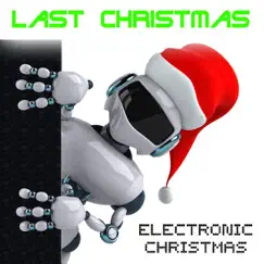 Last Christmas (Electronic Mixes) - Single by Electronic Christmas album reviews, ratings, credits