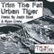 Urban Tiger (Justin Steel Remix) - Trim the Fat lyrics