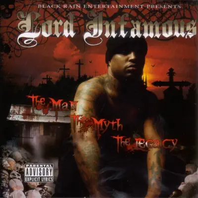 The Man, the Myth, the Legacy - Lord Infamous