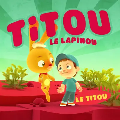 Le Titou - Single - Titou Le Lapinou