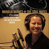 Mahalia Barnes + The Soul Mates - You Are My Sunshine
