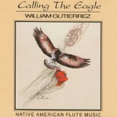 William Gutierrez - Calling the Eagle