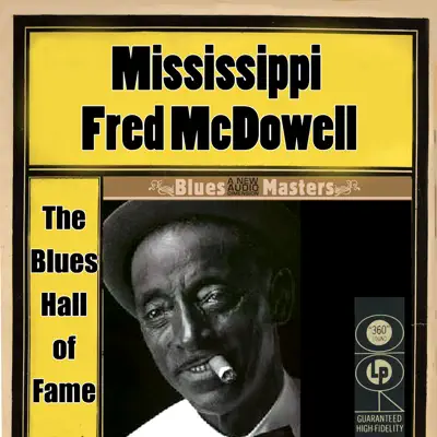 The Blues Hall of Fame - Mississippi Fred McDowell The Blues Hall of Fame - Mississippi Fred McDowell