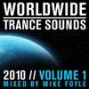 Worldwide Trance Sounds 2010, Vol. 1 (Mixed by Mike Foyle)