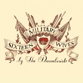 The Decemberists - 16 Military Wives