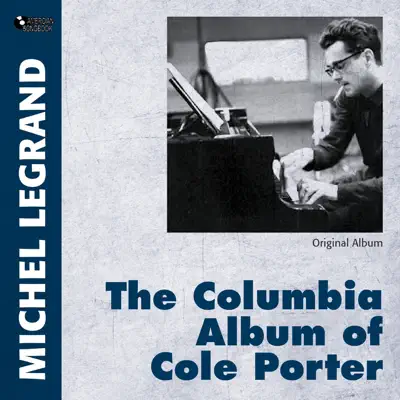 The Columbia Album of Cole Porter - Original Album - Michel Legrand & His Orchestra The Columbia Album of Cole Porter - Original Album - Michel Legrand & His Orchestra