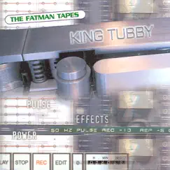 The Fatman Tapes by King Tubby album reviews, ratings, credits