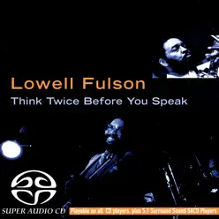 Think Twice Before You Speak - Lowell Fulson Think Twice Before You Speak - Lowell Fulson