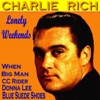 Charlie Rich - Lonely Weekends
