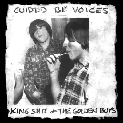 King Shit & the Golden Boys - Guided By Voices