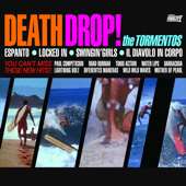 Death Drop! - The Tormentos