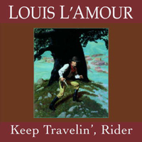 Louis L'Amour - Keep Travelin' Rider (Dramatized) (Unabridged) artwork