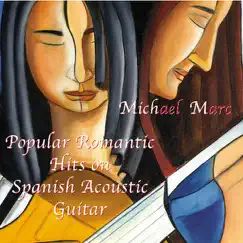 Popular Romantic Hits On Spanish Acoustic Guitar by Michael Marc album reviews, ratings, credits