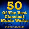 50 of the Best Classical Music Works (Piano Classics)