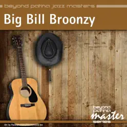 Beyond Patina Jazz Masters: Big Bill Broonzy - Big Bill Broonzy