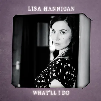 What'll I Do - Single - Lisa Hannigan