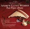 The Music of Andrew Lloyd Webber - Pan Pipes Album album lyrics, reviews, download