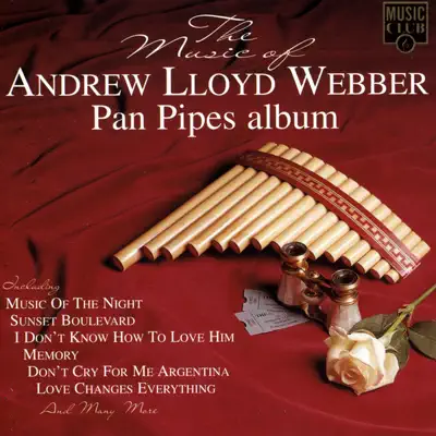The Music of Andrew Lloyd Webber - Pan Pipes Album - Edgar Villarroel The Music of Andrew Lloyd Webber - Pan Pipes Album - Edgar Villarroel