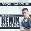 The Remix Collection (Mixed By Angel Manuel) album lyrics, reviews, download