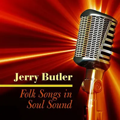 Folk Songs In Soul Sound - Jerry Butler