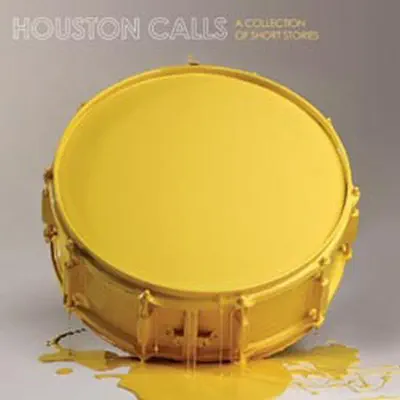 A Collection of Short Stories - Houston Calls